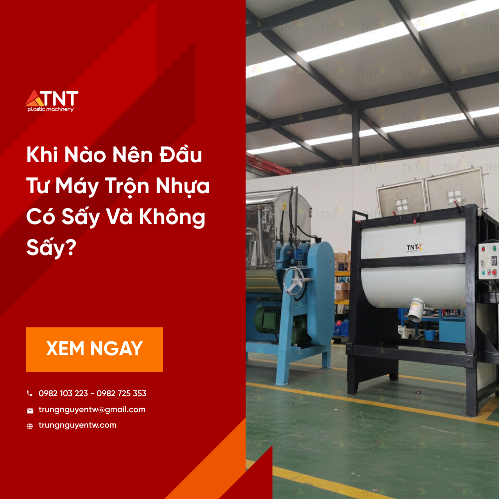 Khi Nào Nên Đầu Tư Máy Trộn Nhựa Có Sấy Và Không Sấy?