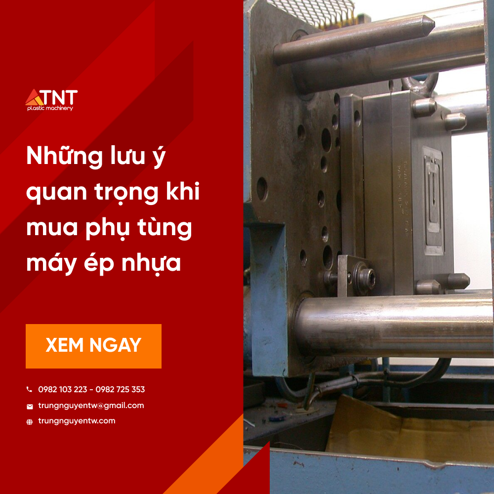 Những lưu ý quan trọng khi mua phụ tùng máy ép nhựa