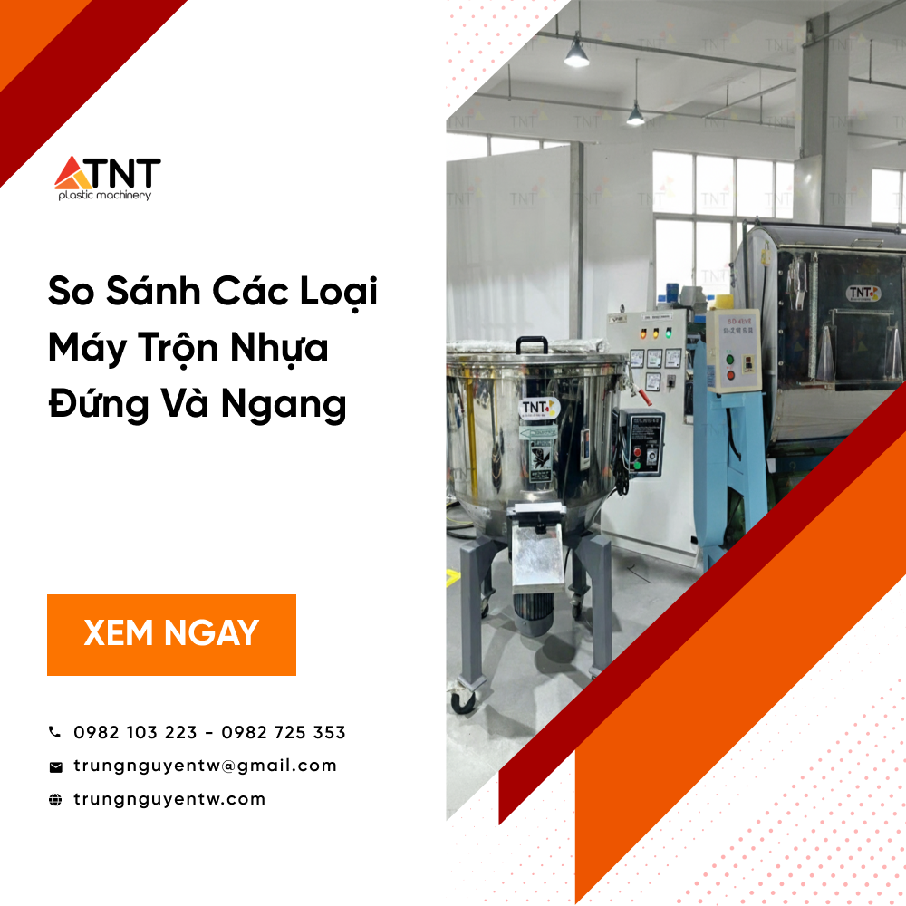 So Sánh Các Loại Máy Trộn Nhựa Đứng Và Ngang