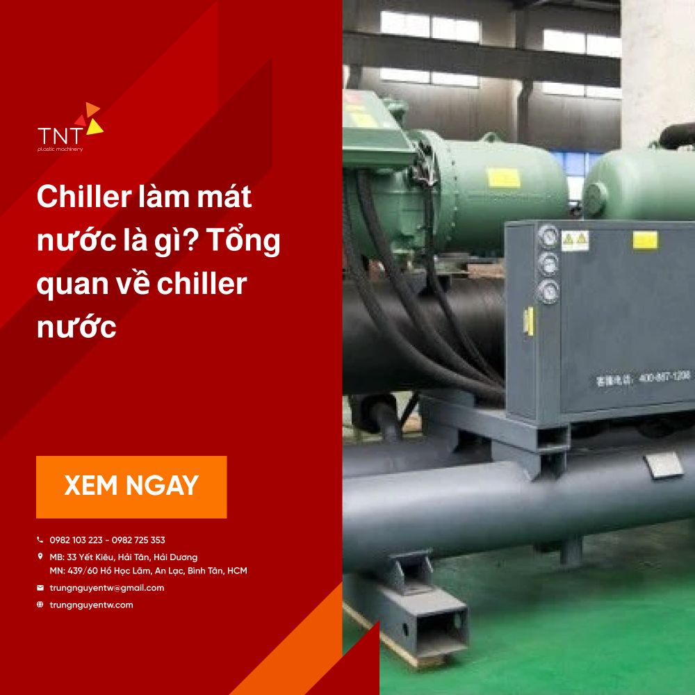 Tổng quan chiller làm mát nước là gì?