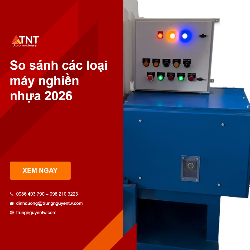 So sánh các loại máy nghiền nhựa 2026