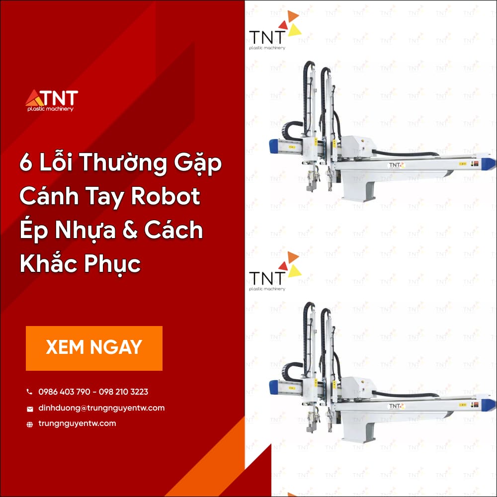 Lỗi Thường Gặp Cánh Tay Robot Ép Nhựa & Cách Khắc Phục